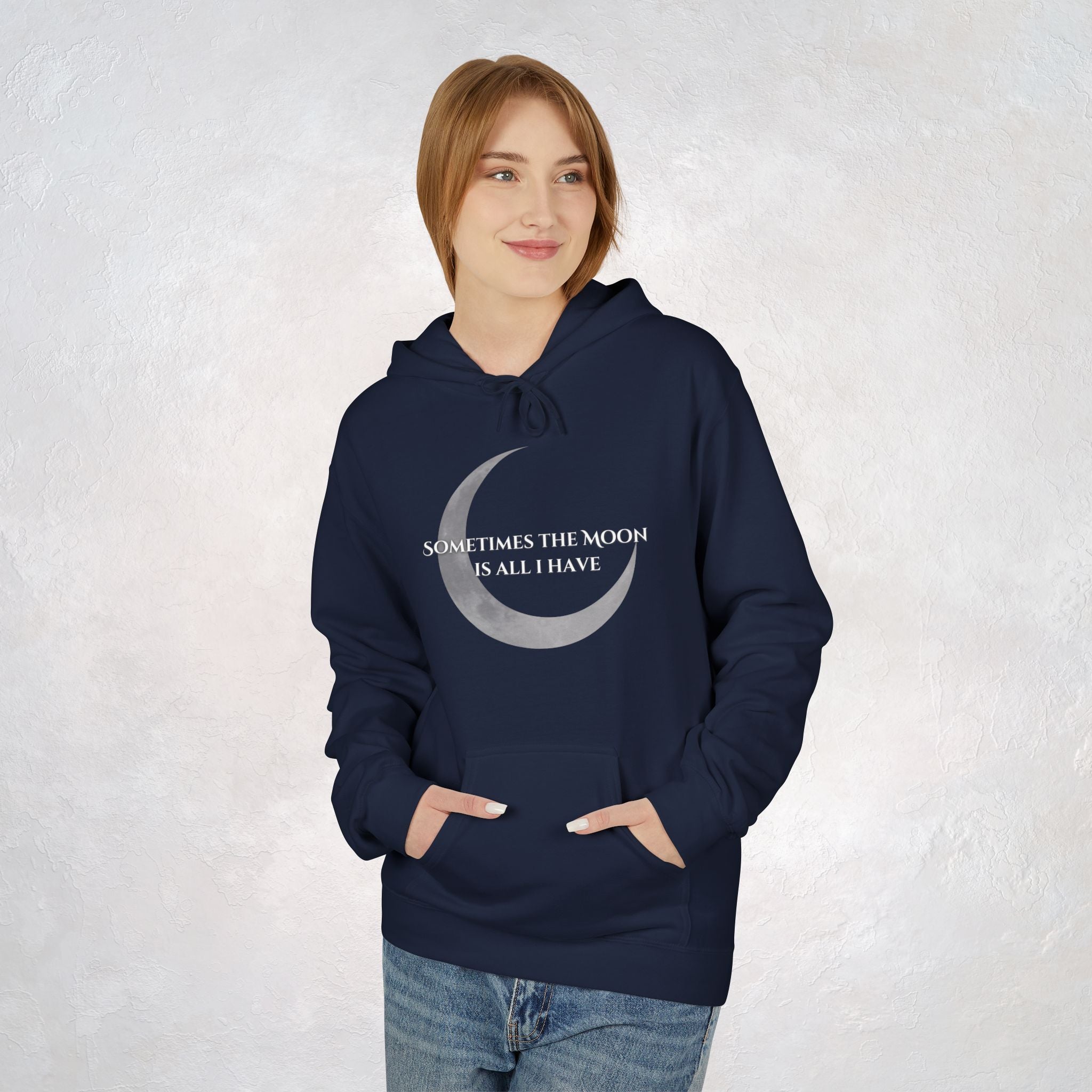 🌙 Sometimes The Moon Is All I Have - Unisex Hoodie